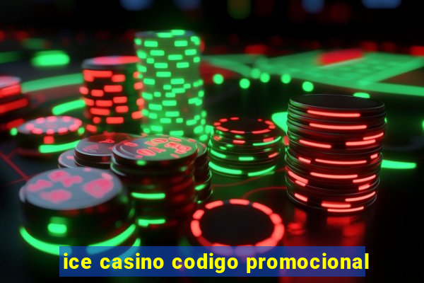 ice casino codigo promocional